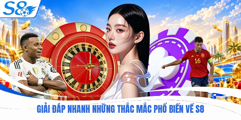 S8 24 Giải đáp nhanh những thắc mắc phổ biến về S8