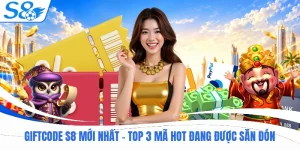 Giftcode S8 Mới Nhất - Top 3 Mã Hot Đang Được Săn Đón