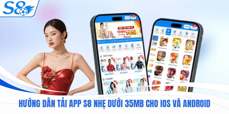 S8 22 Hướng dẫn tải app S8 nhẹ dưới 35MB cho iOS và Android
