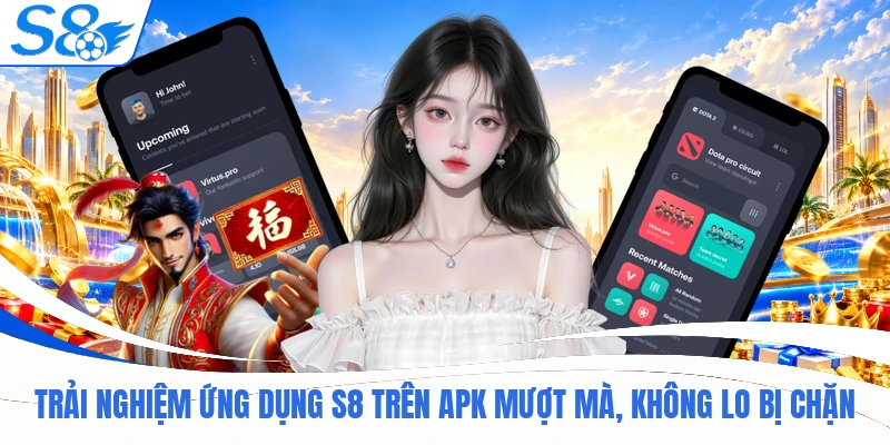 S8 APK Hỗ Trợ Tải Mượt Mà, Chơi Game Không Lo Bị Chặn 1 Trải nghiệm ứng dụng S8 trên APK mượt mà, không lo bị chặn